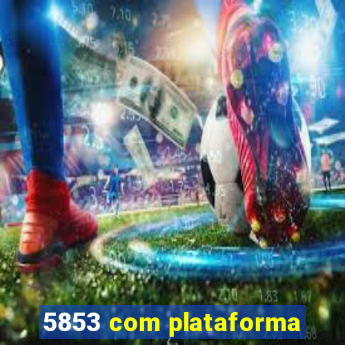 5853 com plataforma